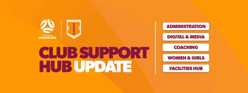 Football Queensland (FQ) has announced an upgrade to their Club Support Hub so that it's more tailored for clubs and volunteers across the state.