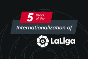 LaLiga has celebrated five years of it's very own unique international structure that has driven worldwide expansion of the competition.