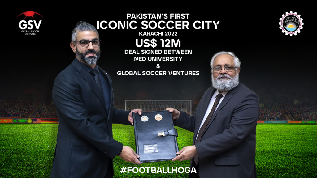 NED University of Engineering & Technology and Global Soccer Ventures (GSV) have entered an agreement to build a stadium for Pakistan.